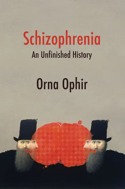 Schizophrenia: An Unfinished History - Hardcover