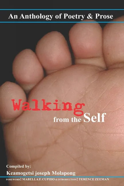 Walking from the Self: An anthology of Poetry and Prose - Paperback