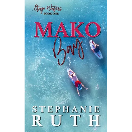 Mako Bay: A New Zealand friends to lovers romance. - Paperback
