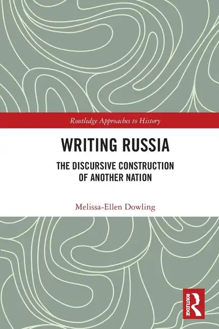 Writing Russia: The Discursive Construction of AnOther Nation - Paperback