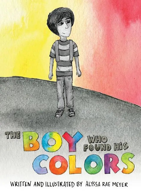 The Boy Who Found His Colors - Hardcover