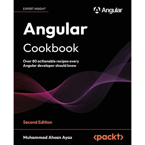 Angular Cookbook - Second Edition: Over 80 actionable recipes every Angular developer should know - Paperback