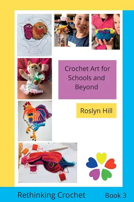Crochet Art for Schools and Beyond: Rethinking Crochet - Paperback