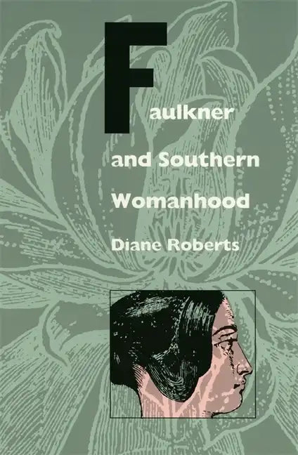 Faulkner and Southern Womanhood - Paperback