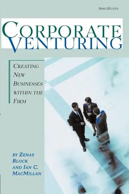 Corporate Venturing: Creating New Businesses within the Firm - Paperback