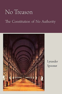 No Treason The Constitution of No Authority - Paperback