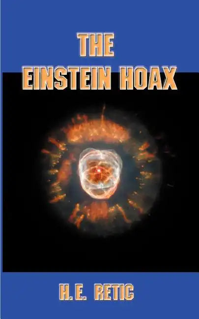 The Einstein Hoax: The Disastrous Intellectual War on Common Sense - Paperback