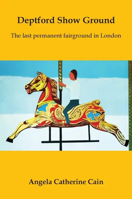 Deptford Show Ground: The last permanent fairground in London - Paperback