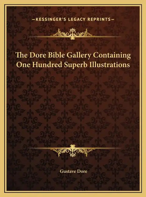 The Dore Bible Gallery Containing One Hundred Superb Illustrations - Hardcover