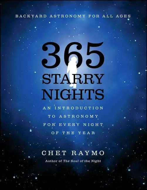 365 Starry Nights: An Introduction to Astronomy for Every Night of the Year - Paperback