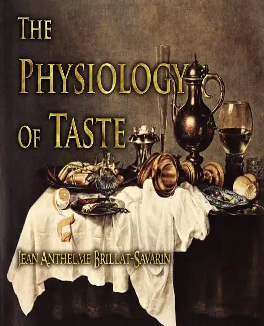 The Physiology of Taste - Paperback