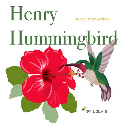Henry Hummingbird: An ABC Botany Book - Paperback