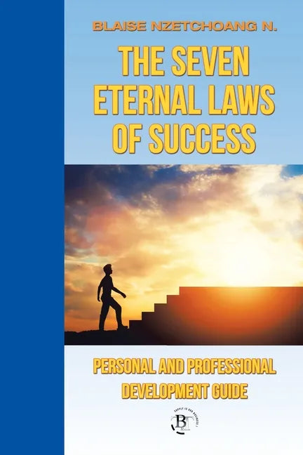 The Seven Eternal Laws of Success: Personal and Professional Development Guide - Paperback