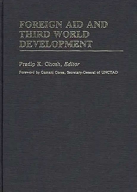 Foreign Aid and Third World Development - Hardcover