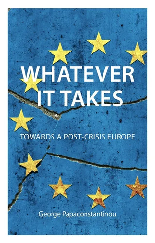 Whatever It Takes: Towards a Post-Crisis Europe - Paperback