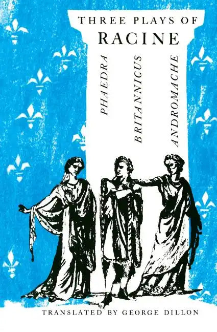 Three Plays of Racine: Phaedra, Andromache, and Britannicus - Paperback