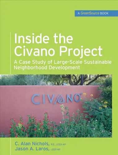 Inside the Civano Project (Greensource Books): A Case Study of Large-Scale Sustainable Neighborhood Development - Hardcover