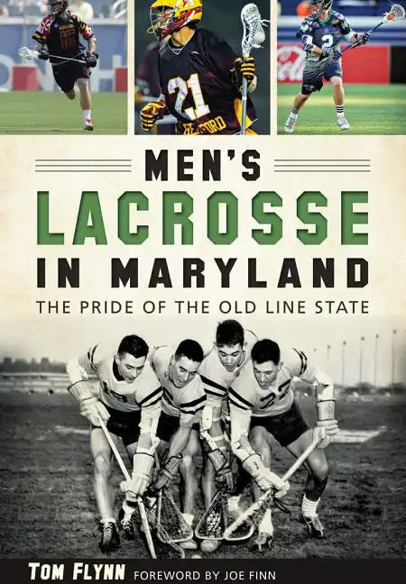 Men's Lacrosse in Maryland:: The Pride of the Old Line State - Paperback
