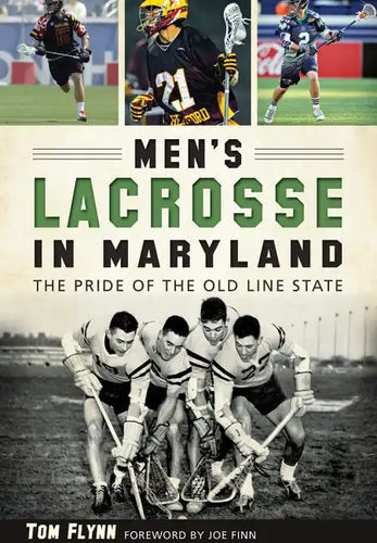 Men's Lacrosse in Maryland:: The Pride of the Old Line State - Paperback