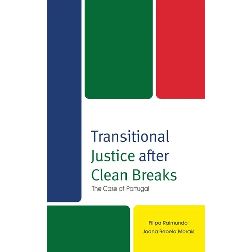 Transitional Justice After Clean Breaks: The Case of Portugal - Hardcover