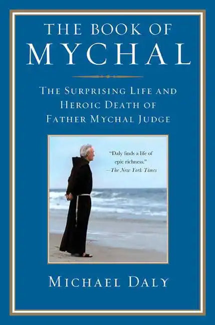The Book of Mychal: The Surprising Life and Heroic Death of Father Mychal Judge - Paperback