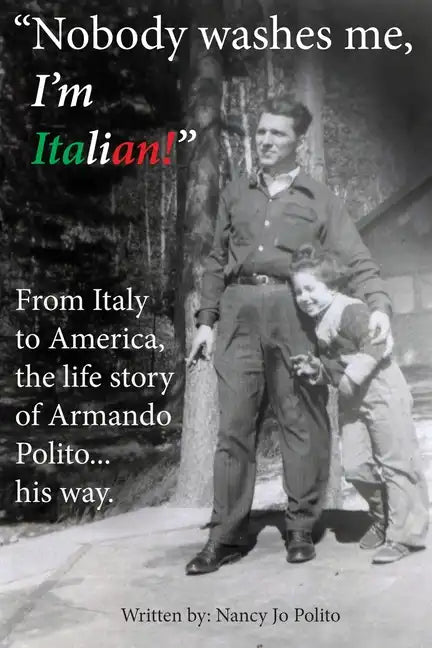 Nobody Washes Me, I'm Italian - Paperback