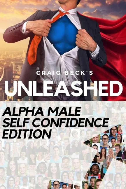 Unleashed: Alpha Male Self Confidence Edition - Paperback