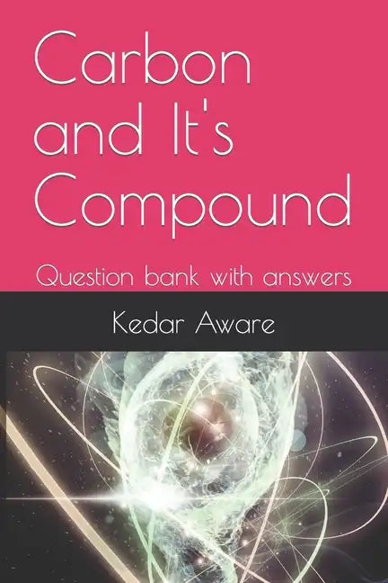 Carbon and It's Compound: Question bank with answers - Paperback