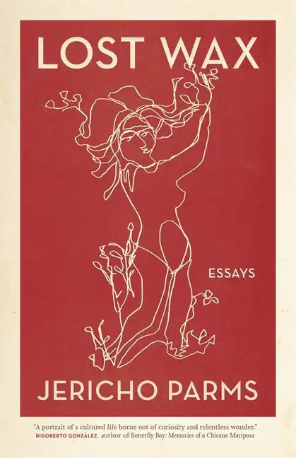 Lost Wax: Essays - Paperback