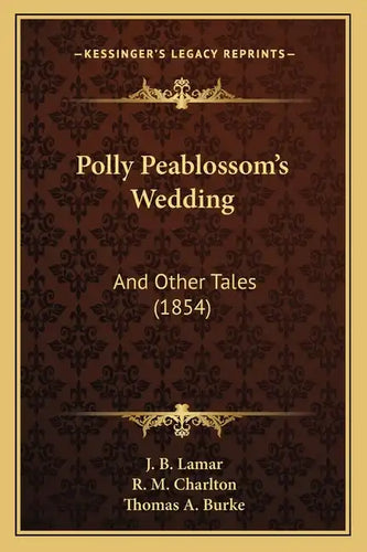 Polly Peablossom's Wedding: And Other Tales (1854) - Paperback