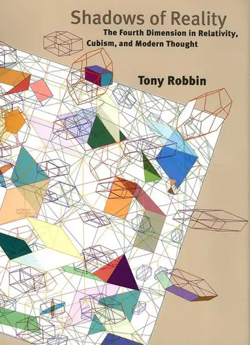 Shadows of Reality: The Fourth Dimension in Relativity, Cubism, and Modern Thought - Hardcover