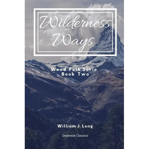 Wilderness Ways: Wood Folk Series Book Two - Paperback