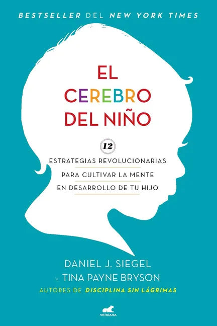 El Cerebro del Niño / The Whole-Brain Child - Paperback