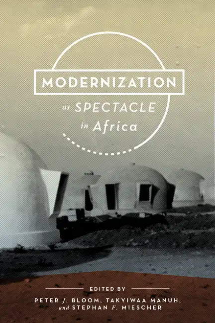 Modernization as Spectacle in Africa - Paperback