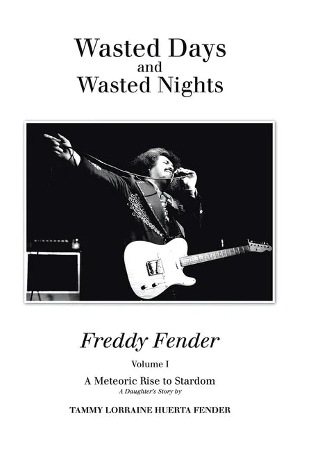 Wasted Days and Wasted Nights: A Meteoric Rise to Stardom - Hardcover
