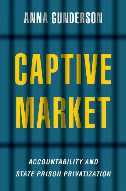 Captive Market: The Politics of Private Prisons in America - Paperback