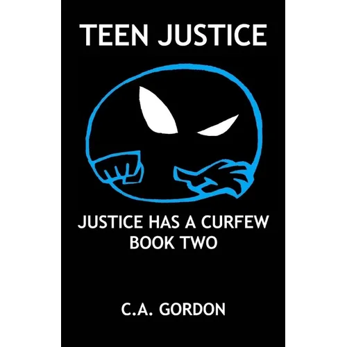 Teen Justice: Justice Has a Curfew--Book Two - Paperback