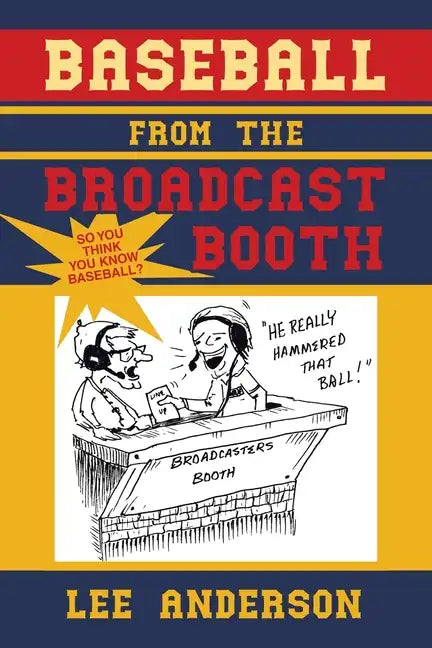 Baseball from the Broadcast Booth: So You Think You Know Baseball? - Paperback