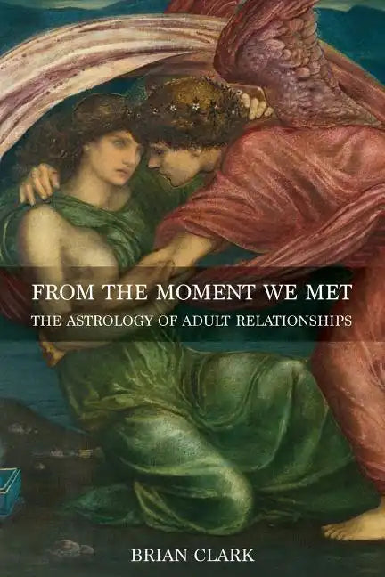 From the Moment We Met: The Astrology of Adult Relationships - Paperback
