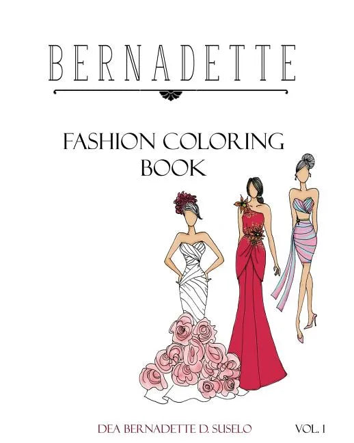Bernadette Fashion Coloring Book: Designs of Gowns and Cocktail Dresses - Paperback