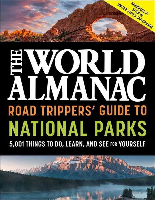 The World Almanac Road Trippers' Guide to National Parks: 5,001 Things to Do, Learn, and See for Yourself - Paperback