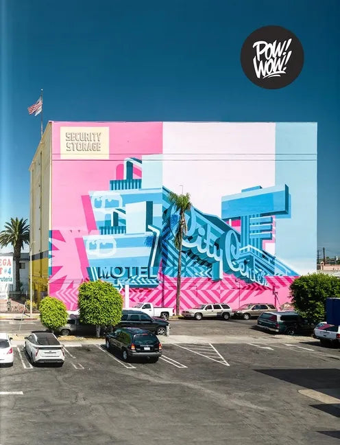 Pow! Wow! Worldwide!: 10 Years of International Street Art - Hardcover
