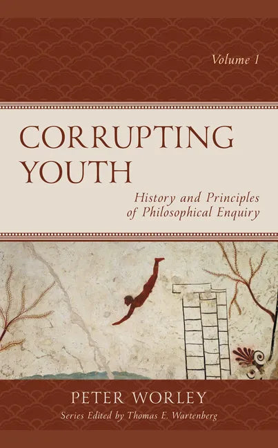 Corrupting Youth: History and Principles of Philosophical Enquiry - Paperback