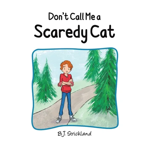 Don't Call Me a Scaredy Cat - Hardcover