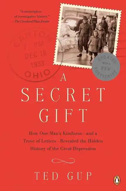 A Secret Gift: How One Man's Kindness--and a Trove of Letters--Revealed the Hidden History of the Great Depression - Paperback