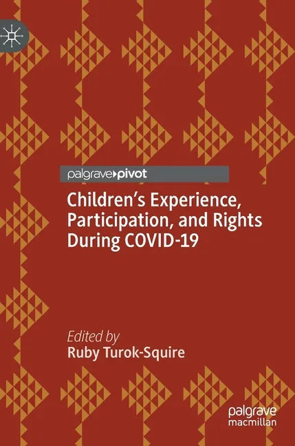 Children's Experience, Participation, and Rights During Covid-19 - Hardcover