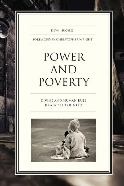 Power and Poverty: Divine and Human Rule in a World of Need - Paperback