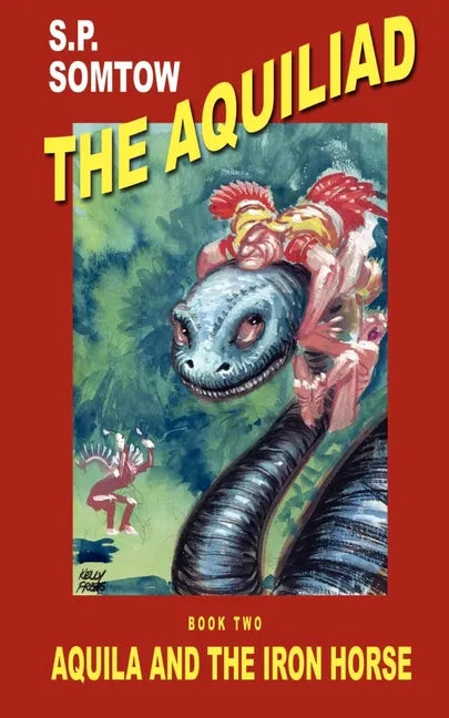 Aquila and the Iron Horse - Paperback