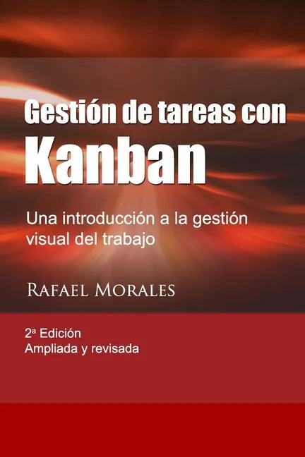 Gestión de Tareas con Kanban: Introducción a la gestión visual del trabajo - Paperback