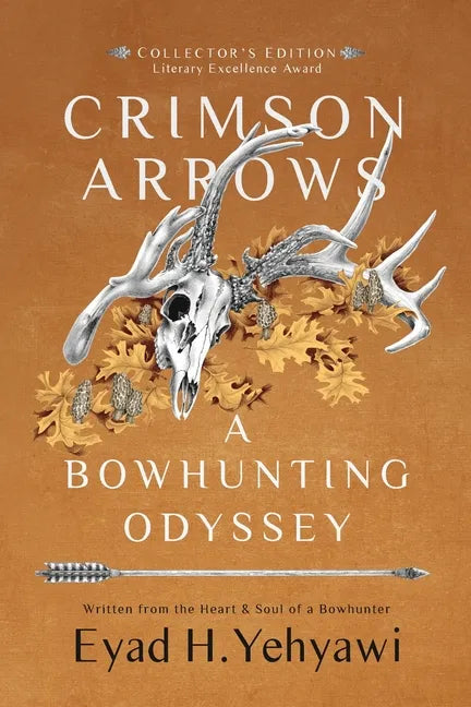Crimson Arrows: A Bowhunting Odyssey - Paperback